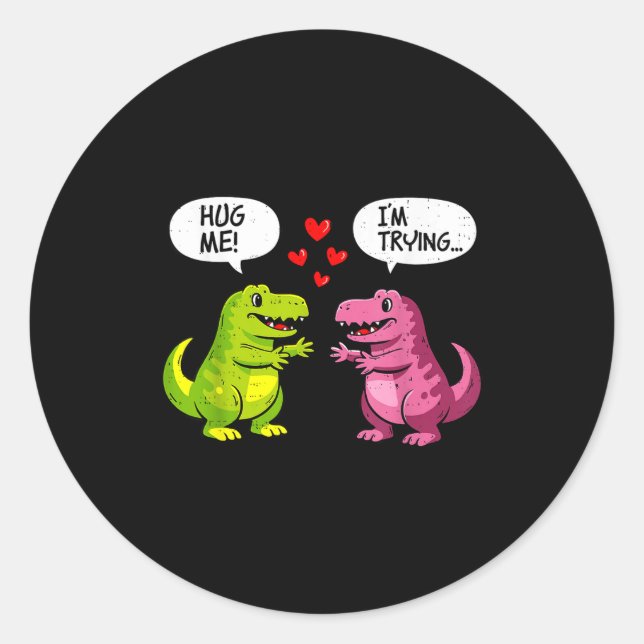 Cute Dinosaur T Rex Hug Valentines Day Couple Boyf Classic Round Sticker (Front)