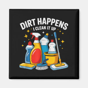 Cute Dirt Happens I Clean It Up Housekeeng Squad V Magnet