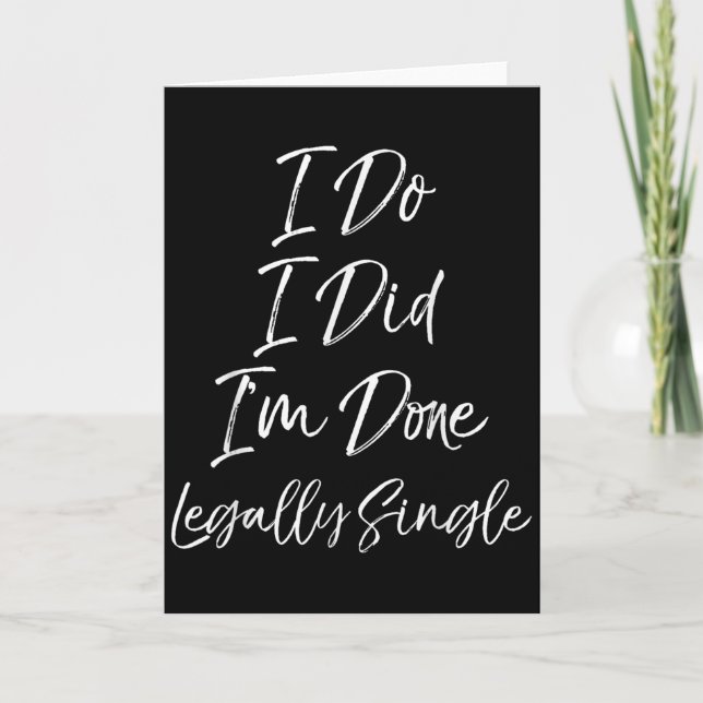 Cute Divorce Gift Funny I Do I Did I'm Done Legall Card (Front)