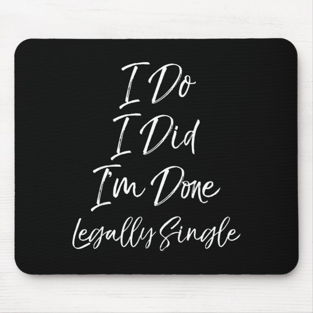 Cute Divorce Gift Funny I Do I Did I'm Done Legall Mouse Pad (Front)