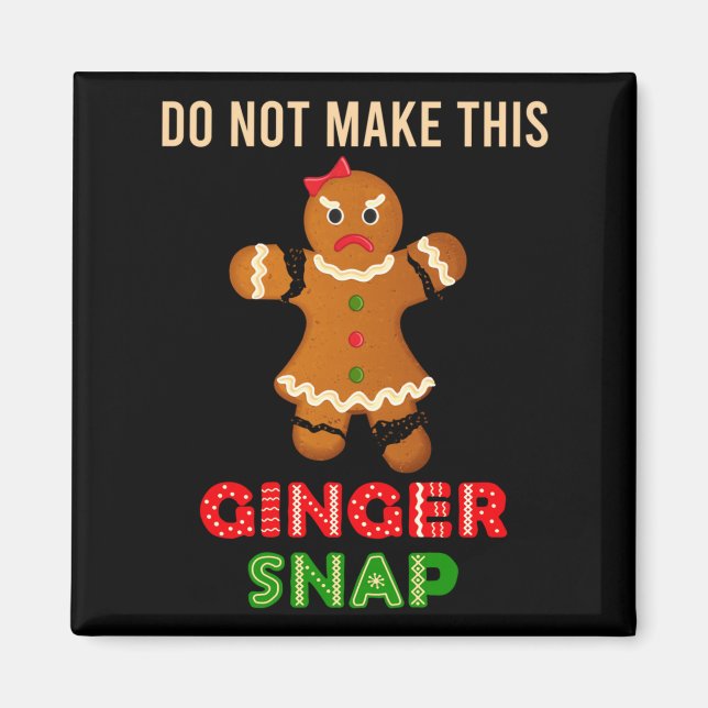 Cute Do Not Make This Ginger Snap For Gingers Or R Magnet (Front)