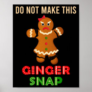 Cute Do Not Make This Ginger Snap For Gingers Or R Poster