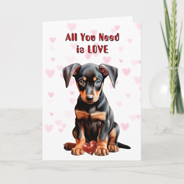 Cute Doberman Puppy Dog All You Need Valentine Holiday Card (Front)