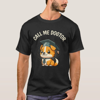 Cute Dog  Doctor PhD Degree Doctoral Student Gradu T-Shirt