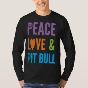 Cute Dog Lover Peace Love & Pitbull T-Shirt