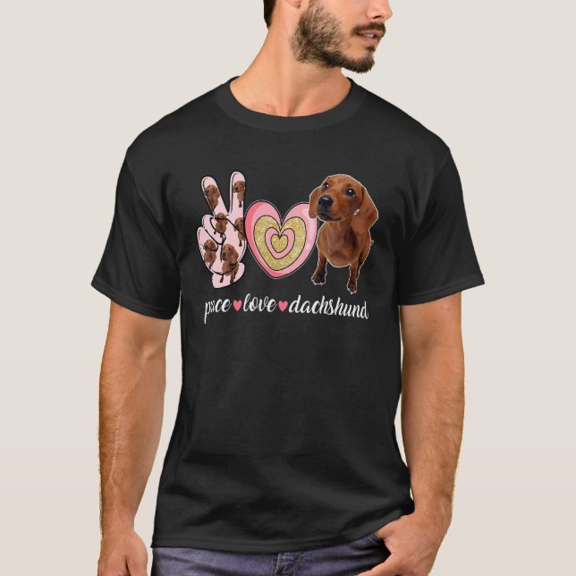Cute Dog Mom Mother's Day  Peace Love Dachshund T-Shirt (Front)