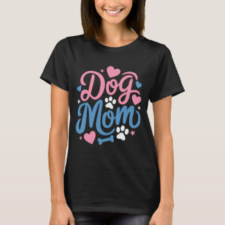 Cute Dog mom T-Shirt