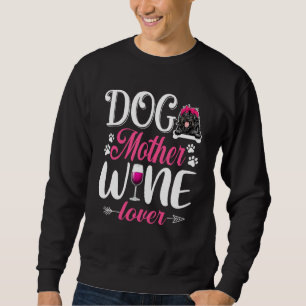 Cute Dog Mother Wine Newfoundland Dog Mother's Da Sweatshirt