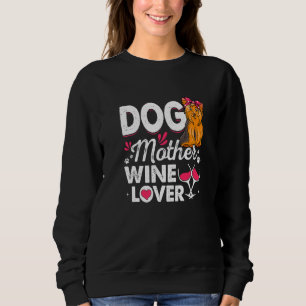 Cute Dog Mother Wine Yorkshire Terrier Dog Mothers Sweatshirt