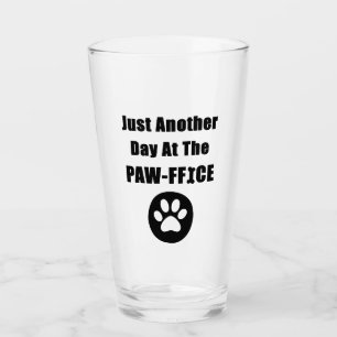 Cute Dog Paw Pun Just Another Day At The Paw-ffice Glass