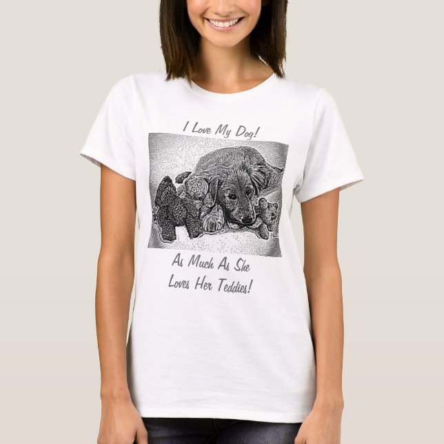 cute dog picture with I love my dog  T-Shirt (Front)