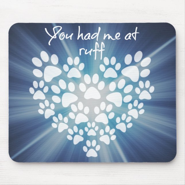 Cute Dog Quote You had me at Ruff Mouse Pad (Front)