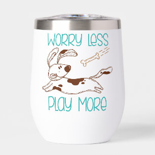 Cute Dog Worry Less Play More
