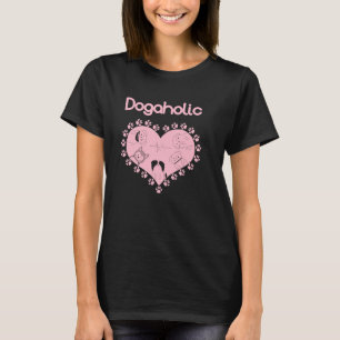 Cute Dogaholic Dog Pink T-Shirt
