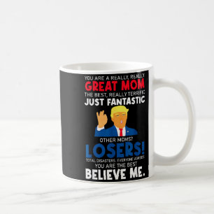 Cute donald trump you're a great mom mothers day coffee mug