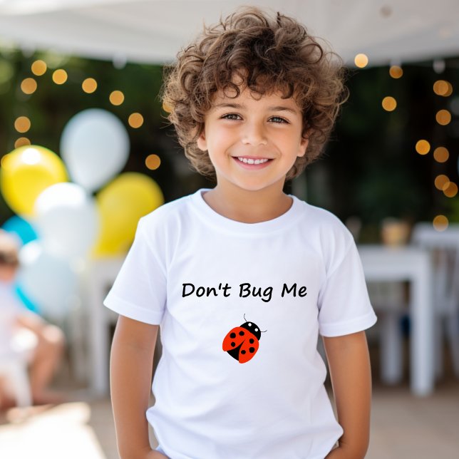 Cute Don't Bug Me Lady Bug Colour T-Shirt (Creator Uploaded)
