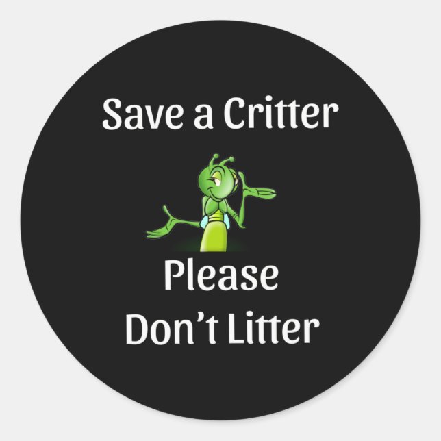 Cute Don't Litter - Save Critter, Environment Classic Round Sticker (Front)