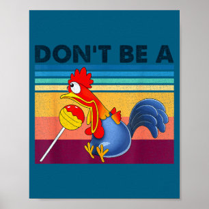 Cute Don't sucker funny candy humor chicken Poster