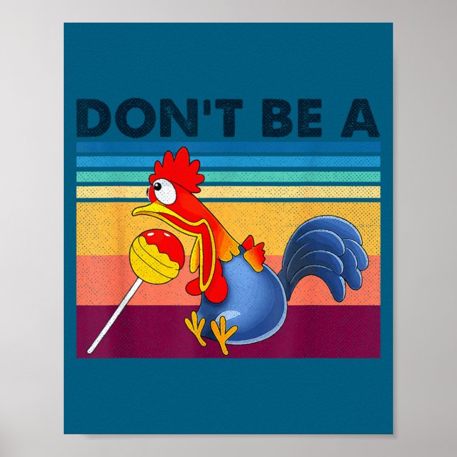 Cute Don't sucker funny candy humor chicken Poster (Front)
