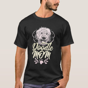 Cute Doodle Mom Goldendoodle Labradoodle Pyredoodl T-Shirt