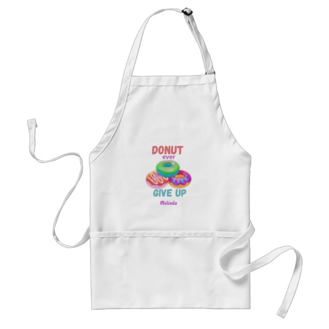  Cute Doughnut ever Give Up Motivational Quotes Na Standard Apron (Front)