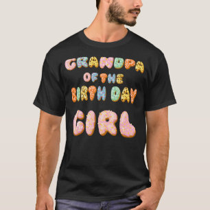 Cute Doughnut Grandpa Birthday Girl  Sweet Family  T-Shirt