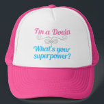 Cute Doula Superhero Trucker Hat<br><div class="desc">A beautiful doula gift that reads I'm a Doula,  What's Your Superpower? This cute present features pink and teal writing with a silver flourish for some extra sassy flair for a natural childbirth helper.</div>