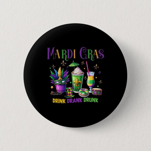 Cute Drink Drank Drunk Funny Mardi Gras Day Drinki 2 Inch Round Button (Front)