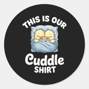 Cute Duck Couple Cozy This Is Our Cuddle Classic Round Sticker