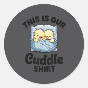 Cute Duck Couple This Is Our Cuddle Classic Round Sticker