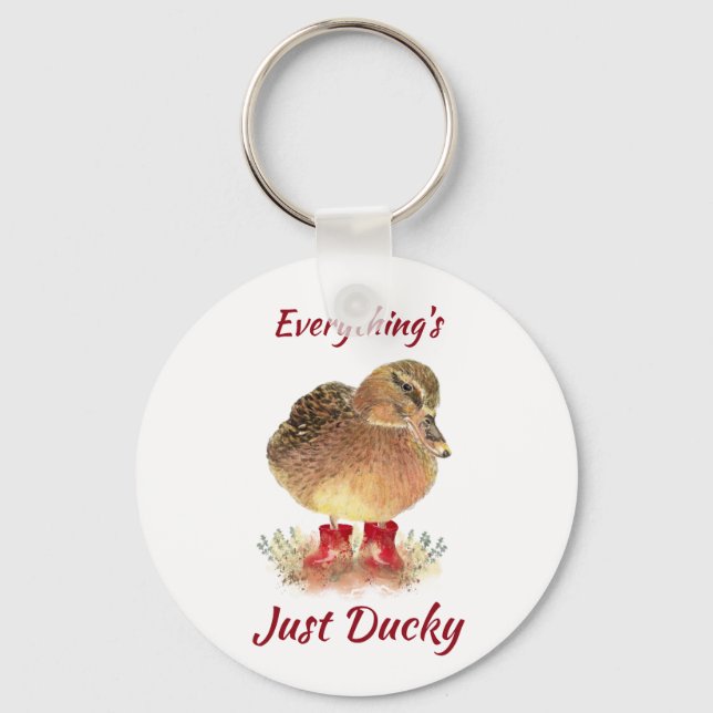 Cute Duck Fun Quote " Everything is Just Ducky"  Keychain (Front)