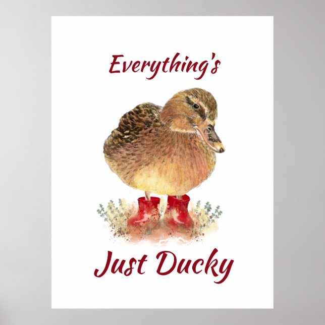 Cute Duck Fun Quote " Everything is Just Ducky"  Poster (Front)