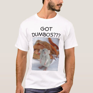 CUTE DUMBO RAT GOT DUMBOS??? T-Shirt