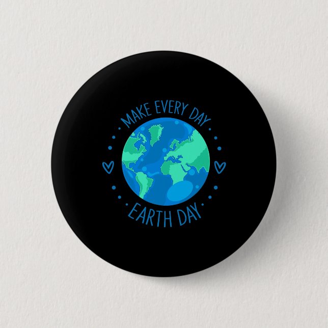 Cute Earth Day Everyday  2 Inch Round Button (Front)