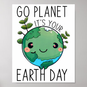 Cute Earth Day Go Planet Earth Day For Men Women Poster