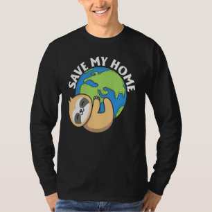 Cute Earth Day Sloth Save My Home Pro Environment T-Shirt