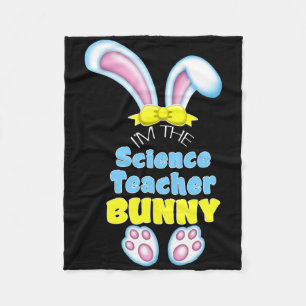 Cute Easter Bunny I'm The Science Teacher High Sch Fleece Blanket