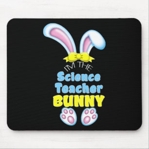 Cute Easter Bunny I'm The Science Teacher High Sch Mouse Pad