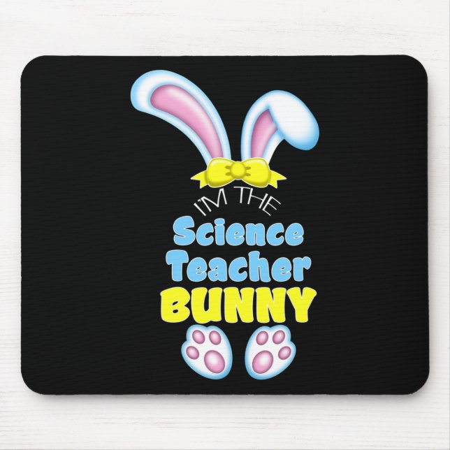 Cute Easter Bunny I'm The Science Teacher High Sch Mouse Pad (Front)