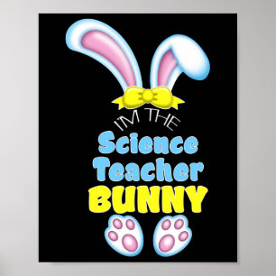 Cute Easter Bunny I'm The Science Teacher High Sch Poster