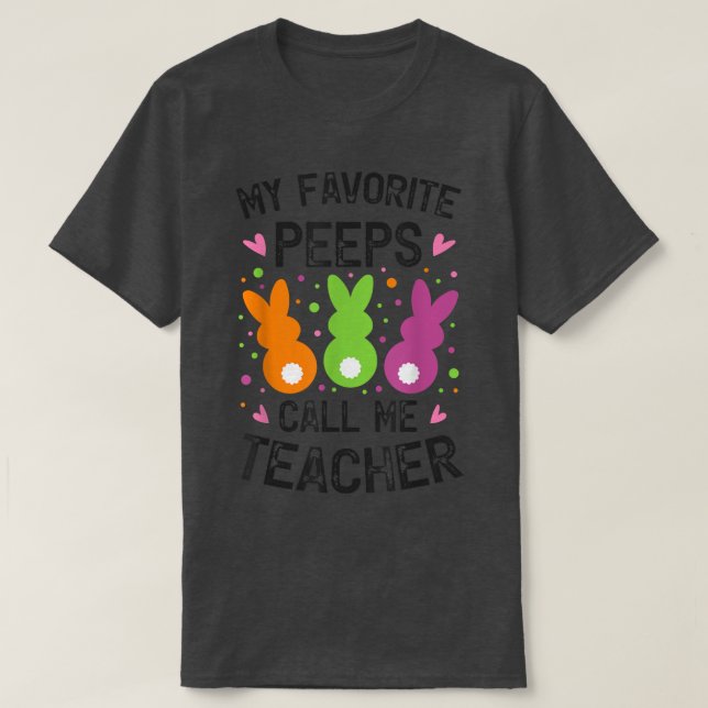 Cute Easter Day Funny My Favourite Students Call M T-Shirt (Design Front)