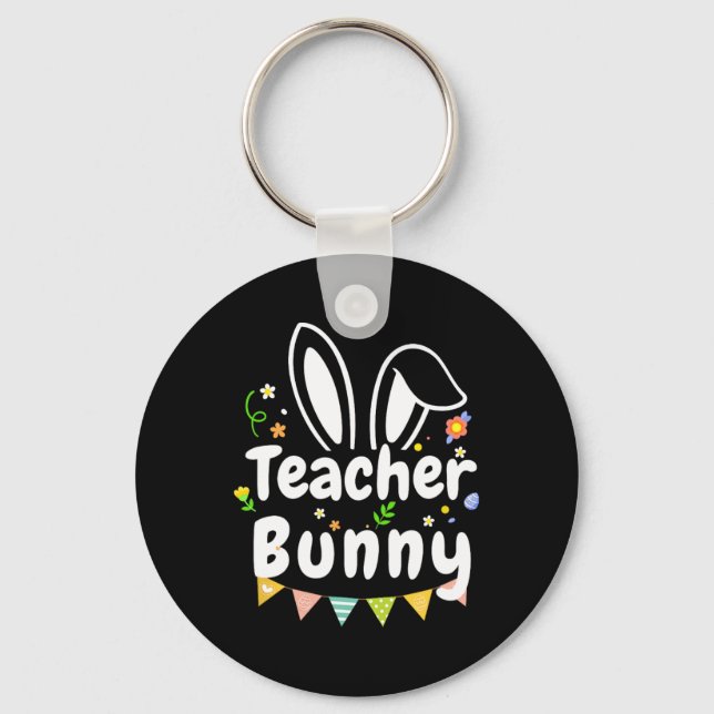 Cute Easter Day Quote Teacher Bunny Cool Easter Da Keychain (Front)