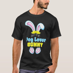 Cute Easter I M The Dog Lover Bunny Family Easter  T-Shirt