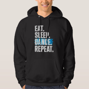 Cute Eat Sleep Dance Repeat Men Women Kids Dancers Hoodie