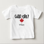Cute-eh Canadian Funny Baby T-Shirt<br><div class="desc">Cute-eh funny Canadian maple leaf with the script typography Cute-Eh? Personalize with your baby's name for a cute gift.</div>
