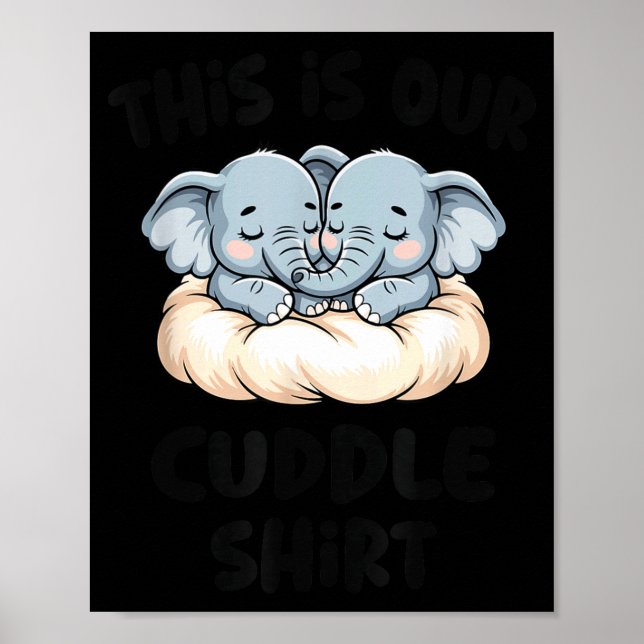 Cute Elephant Couple This Is Our Cuddle  Poster (Front)
