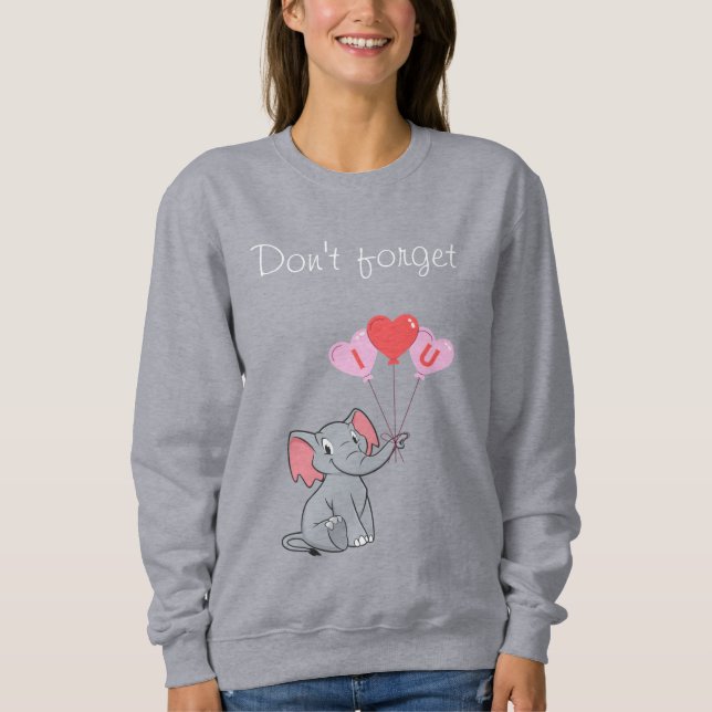 Cute elephant valentine's day   sweatshirt (Front)