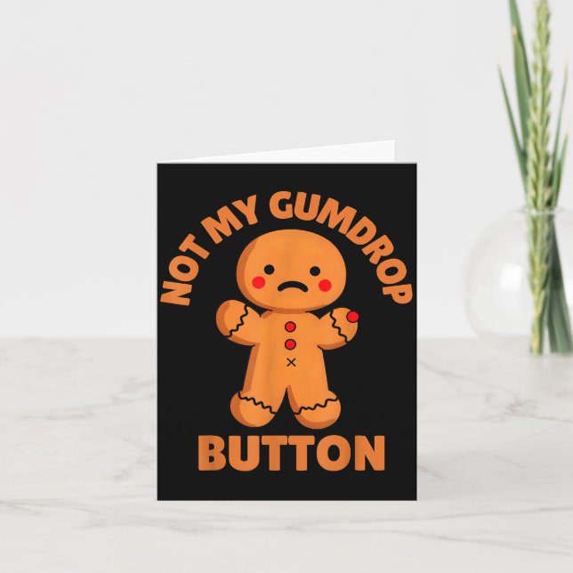 Cute Emotional Funny Gingerbread Man Not My Gumdro Card (Front)