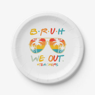 Cute End Of School Year Teacher Summer Bruh We Out Paper Plate