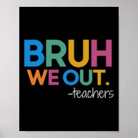 Cute End Of School Year Teacher Summer Bruh We Out